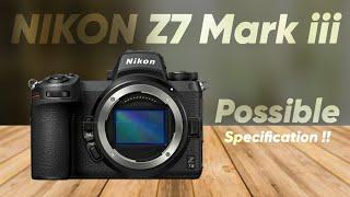 Nikon Z7 Mark III Possible Specification