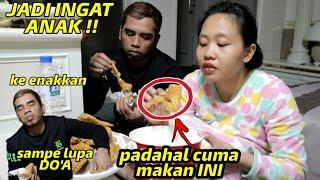 JADI INGAT ANAK - PADAHAL CUMA MAKAN INI !!