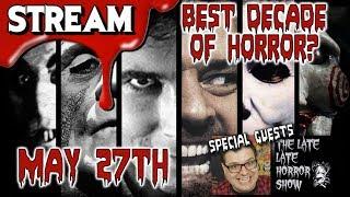 BEST DECADE OF HORROR?  Horror Addicts Live! w/ The Horror Guru & The Late, Late Horror Show