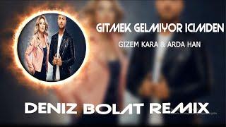 Gizem Kara & Arda Han - Gitmek Gelmiyor İçimden ( Deniz Bolat Remix )