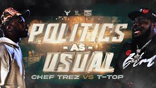 T TOP vs CHEF TREZ | hosted by HITMAN HOLLA | BULLPEN BATTLE LEAGUE - Politics As Usual