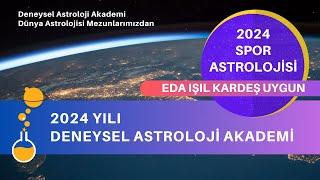 2024 SPOR ASTROLOJİSİ - EDA IŞIL KARDEŞ UYGUN | Deneysel Astroloji Akademi