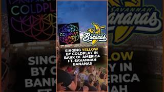 Coldplay + Bananas = Unexpected Magic  #ColdplayYellow #SavannahBananas