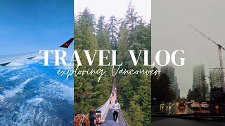 Vancouver travel vlog pt.1- traveling to vancouver,grouse mountain,capilano suspension bridge & more