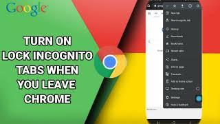 How To Turn On Lock Incognito Tabs When You Leave Chrome On Google Chrome App