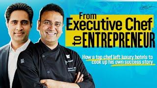 From Executive Chef to Entrepreneur - How a top chef left luxury hotels to cook up his success story