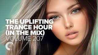 THE UPLIFTING TRANCE HOUR IN THE MIX VOL. 207 [FULL SET]