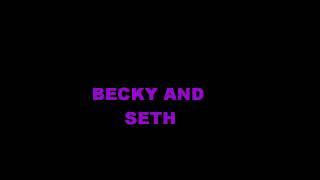 Seth and Becky tribute