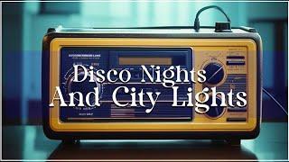 Disco Nights and City Lights ~ Dj Clavel