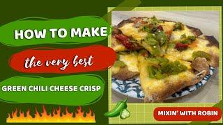 Green Chili Cheese Crisp