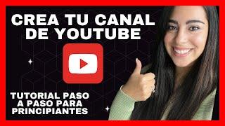 COMO CREAR UN CANAL DE YOUTUBE DESDE CERO