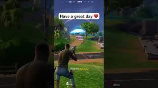 Habe a great day  #fortnite #fortniteclips