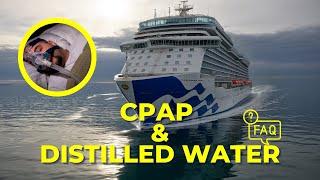 How To Cruise With Your CPAP Machine & Distilled Water?