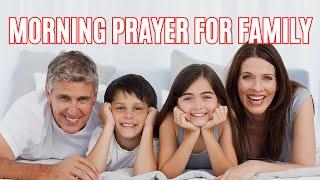 Morning Prayer For Family | Starting Your Day With God