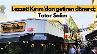 Kadıköy'de İyi Bir Dönerci I TATAR SALİM DÖNER LOKANTASI