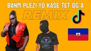 REMIX BANM PLEZI YO KASE TET DG A SQUEEZIE FACE X DJ SAM MATIMBA 2025