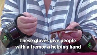 Gloves that give people with tremor a helping hand