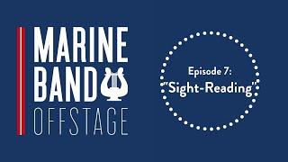 Marine Band Offstage: Episode 7 - "Sight-Reading"