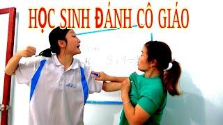 HHVC - (TẬP 135) HỌC SINH ĐÁNH CÔ GIÁO