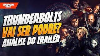 O FILME QUE NINGUÉM PEDIU! TRAILER DE THUNDERBOLTS MARVEL