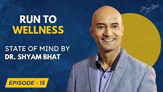 Running and Mental Health | Dr. Shyam Bhat | State of Mind Video Podcast