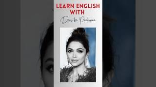 Learn English with Deepika Padukone