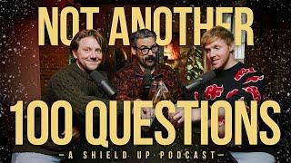 Shield Up: Not Another 100 Questions?!