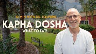 Kapha | Ayurvedic Diet | 10 Minutes with Dr. Marc Halpern