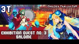 Exhibition Quest 3: Salome ft. Astraea (3T) - Chaldea Tam Lin Cup Event | FGO