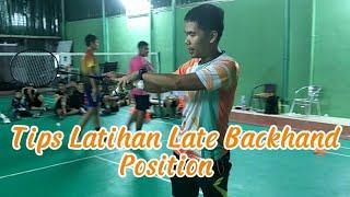 Tips Latihan Late Backhand Position Bermain Badminton!!