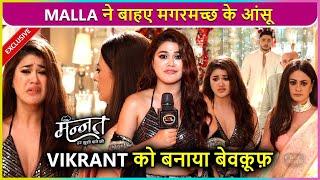 Malla Ne Ro-Ro Kar Ki Nautanki, Vikrant Ki Family Ke Samne Bahaye Magarmach Ke Aansu | Mannat
