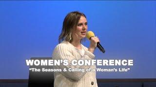 The Seasons & Calling of a Woman's Life - Women's Conference 2023.