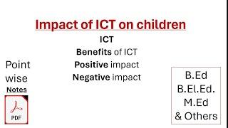 Impact of ICT on children/students Explanation with notes PDF for B.Ed, B.El.Ed, M.Ed. & Others