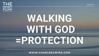 "If You Walk With God = Protection" by Charles Gwira | October 17, 2024