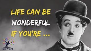 #TOP10  CHARLIE CHAPLIN QUOTES:- Life can be wonderful if you're ...