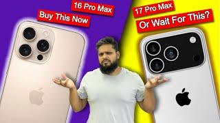iPhone 17 Pro Max : Wait For It Or Buy iPhone 16 pro Max?