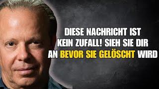 NUR SEHR WENIGE MENSCHEN WERDEN DIESE NACHRICHT SEHEN! DAS IST KEIN ZUFALL! JOE DISPENZA