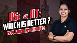 IIT vs IISc | Which is better ?? Students life | Opportunities Complete Analysis In 3 Minutes #iit