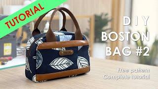 TUTORIAL - Boston Bag Series #2   Free Pattern and Tutorial