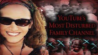 YouTube's Most Disturbed Family Channel