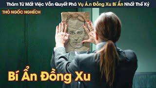 [Review Phim] Thám Tử Mất Việc Vẫn Quyết Phá Vụ Án Đồng Xu Bí Ẩn Nhất Thế Kỷ