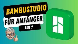 BambuStudio für Anfänger - Teil 2