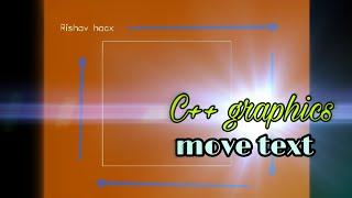 Move text in c++ graphics | TurboC | windows 10 | Rishav hacx