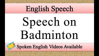 Speech on badminton in english | badminton speech in english