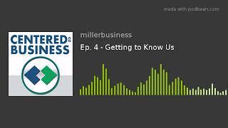 Ep. 4 - Getting to Know Us