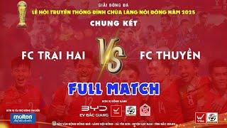 ️ CHUNG KẾT TRONG MƠ: TRẠI HAI - FC THUYỀN