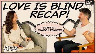 Love Is Blind Recap: Finale & Reunion | Breakups, Weddings & Sperm Baby-Gate - Ep 352 - Dear Shandy