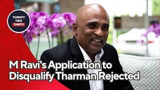 High Court's Verdict: Why M Ravi's Application to Disqualify Tharman Was Rejected