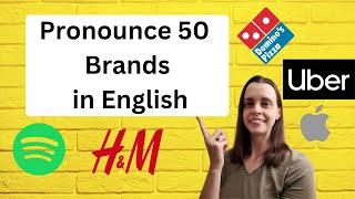 50 Brand Names in English / American English Pronunciation