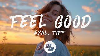 RyAL - Feel Good (Lyrics) feat. TIFF